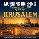 Jerusalem Morning Briefing — Thursday, June 4, 2026 | Zmanim, IMS Israel and More