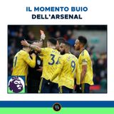 Podcast Premier League: il momento buio dell'Arsenal