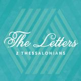 The Letters - 2 Thessalonians Week 2 | This Is The Bible | Stay Firm. Stay Faithful. Finish Well.