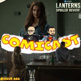 Issue 666: Lanterns Ep. 6 "Lights Out" Spoiler Review