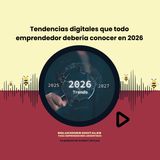 Tendencias digitales que todo emprendedor debería conocer en 2026