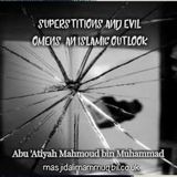 Superstitions and Evil Omens: An Islamic Outlook | Abu 'Atiyah Mahmoud bin Muhammad