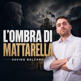 L'OMBRA DI MATTARELLA - SAVINO BALZANO