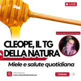 Cleope – Il TG radio della Natura: Miele e salute quotidiana