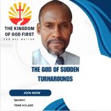 THE GOD OF SUDDEN TURNAROUNDS