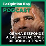 Obama tacha de ridícula la afirmación de Trump que lo acusa de traición.