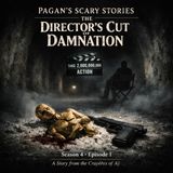 Season 4, Episode 1: The Director’s Cut of Damnation