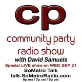 Community Party Radio Hosted by David Samuels with Mary Sanders Show 31 Special LIVE Wed September 21 2016