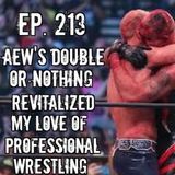 Ep. 213 AEW's Double Or Nothing Revitalized My Love of Professional Wrestling