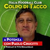 Paolo Crucitti e la promozione in C1 con il Potenza