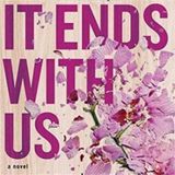 Unforgettable Journeys and Heartbreaking Goodbyes in 'It Ends With Us' by Colleen Hoover
