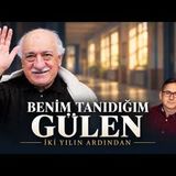 BENİM TANIDIĞIM GÜLEN, BİR TANIKLIK HİKAYESİ