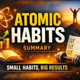 Atomic Habits - James Clear -  Summary