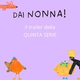 Trailer quinta serie - Dai nonna