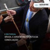 Editorial: Brasil e Argentina na rota da conciliação