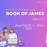 James 2 | Impartiality and Active Faith
