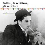 Roy Menarini "Fellini, la scrittura, gli scrittori"