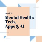 011: Mental Health: Tech, Apps & AI