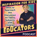 Ideas to Approach the Discussion on Taboo Subjects with Children