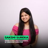 Where Creativity Meets Data: Finding Your Place in Marketing | 164: Sakshi Sureka