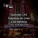141 - Bropien - Empresas en crisis y las mentiras