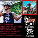 OFF THE CUFF RADIO- THE ROCKNESS MONSTA EPISODE #409