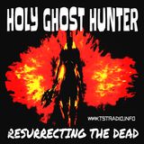 Holy Ghost Hunter: Resurrecting the Dead (4/23/25)
