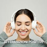 Affermazioni Affermazioni Positive per il Benessere e la Felicità