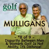 Disparity Between Men and Women’s Golf is Not Ability, It’s Distance! | Tony Manzoni (RIP) #8of9