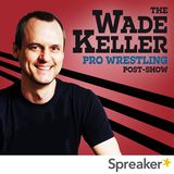 WKPWP Raw Post-Show: Keller & Machado: On-site correspondents, Priest pins McIntyre, Jax pins Charlotte, live callers (136 min.)
