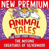 NEW PREMIUM TRAILER: The Missing Creatures Of Silverwood