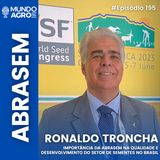 #195 MAP ASSOCIAÇÃO BRASILEIRA DE SEMENTES E MUDAS COM O PRESIDENTE RONALDO TRONCHA