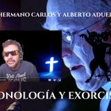 DEMONOLOGIA: HERMANO CARLOS (EXORCISTA CALIFORNIA) Y ALBERTO ADUER IMAGINA7 (c) NR-18