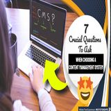 7 Crucial Questions to Ask When Choosing a Content Management System | Ep. #291