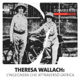Theresa Wallach: l’ingegnera che attraversò l’Africa
