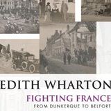 Fighting France, from Dunkerque to Belfort by Edith Wharton | Full Audiobook | Audiobook Time