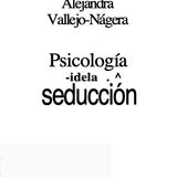 Psicología de la seducción - Alejandra Vallejo Nagera