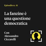 La fanzine è una questione democratica - con Alessandro Ciccarelli (di Monkeyphoto)