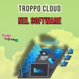 Tutti i software sono in cloud: non benissimo!