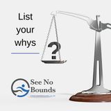 List your whys