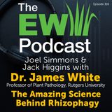 The EW Podcast - Joel Simmons & Jack Higgins with Dr. James White, Rutgers University