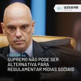 Editorial: Supremo não pode ser alternativa para regulamentar mídias sociais