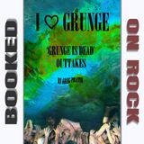 "I Love Grunge: 'Grunge Is Dead' Outtakes"/Greg Prato [Episode 150]