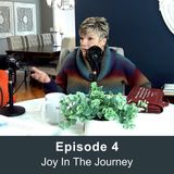 Episode 4 - Joy in the Journey with Lisa Willms