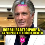 Uomini e Donne: La Proposta Inaspettata di Giorgio Manetti!
