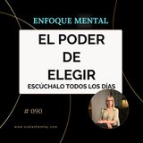 Enfoque consciente: El poder de elegir | La clave para cambiar tu realidad