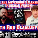 Church & State - From the Governor’s Mansion to Federal Prison with Rod Blagojevich