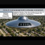 UFOs in Your Hometown Episode Fourteen