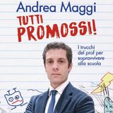 Andrea Maggi "Tutti promossi!"