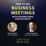 How to ace business meetings with international participants